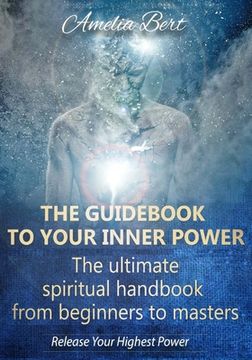 portada The Guidebook to your Inner Power: The ultimate spiritual handbook for beginners to masters (in English)