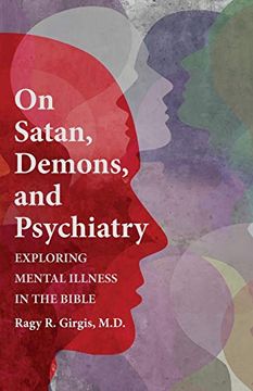 portada On Satan, Demons, and Psychiatry: Exploring Mental Illness in the Bible (en Inglés)