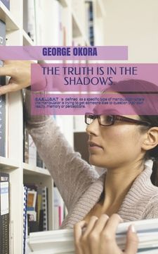 portada The Truth is in the shadows: Narcicistic abuse. How to identify, expose and avoid such persons (en Inglés)