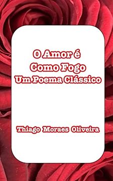 portada O Amor é Como Fogo: Um Poema Clássico (in Portuguese)