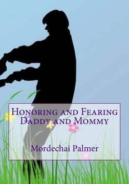 portada Honoring and Fearing Daddy and Mommy (en Inglés)