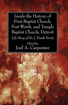 portada Inside the History of First Baptist Church, Fort Worth, and Temple Baptist Church, Detroit (en Inglés)