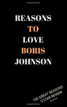 portada Reasons to Love Boris Johnson: Political Gift for Christmas Secret Santa Funny Humour Pocket Not Journal 5 x 8 
