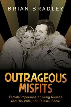 portada Outrageous Misfits: Female Impersonator Craig Russell and his Wife, Lori Russell Eadie (en Inglés)