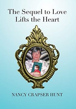 portada The Sequel to Love Lifts the Heart (en Inglés)