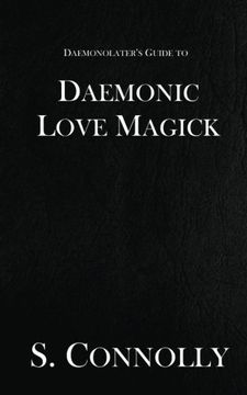 portada Daemonic Love Magick: Volume 8 (The Daemonolater's Guide) (en Inglés)