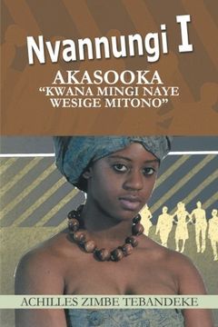 portada Nvannungi I: Akasooka "Kwana Mingi Naye Wesige Mitono" (Multilingual Edition)