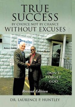 portada True Success by Choice not by Chance Without Excuses (en Inglés)