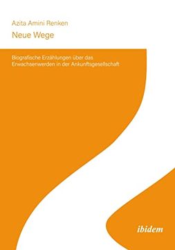 portada Neue Wege Biografische Erzählungen Über das Erwachsenwerden in der Ankunftsgesellschaft (en Alemán)