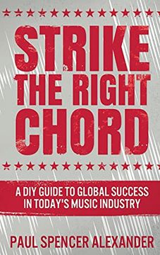 portada Strike the Right Chord: A diy Guide to Global Success in Today'S Music Industry (in English)