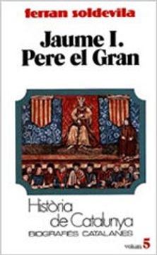 portada Jaume i; Pere el Gran (5ª Ed. ) (en Catalá)