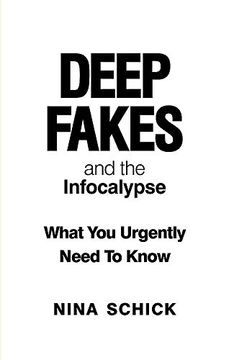 portada Deep Fakes and the Infocalypse: What you Urgently Need to Know 