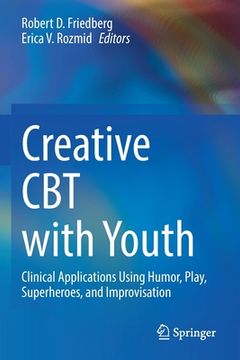 portada Creative CBT with Youth: Clinical Applications Using Humor, Play, Superheroes, and Improvisation (en Inglés)