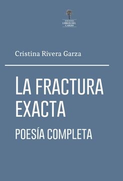 portada La Fractura Exacta. Poesía Completa (in Spanish)