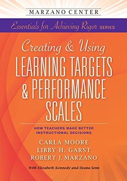 portada Creating and Using Learning Targets & Performance Scales: HowTeachers Make Better Instructional Decisions (en Inglés)
