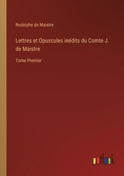 portada Lettres et Opuscules inédits du Comte J. de Maistre: Tome Premier (in French)