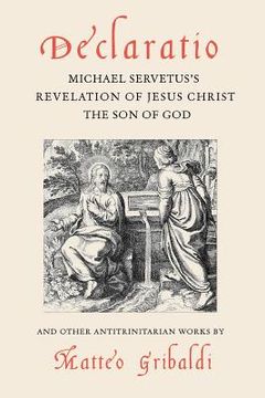 portada Declaratio: Michael Servetus's Revelation of Jesus Christ the Son of God