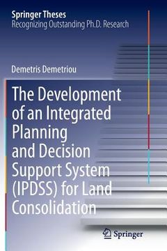 portada The Development of an Integrated Planning and Decision Support System (Ipdss) for Land Consolidation (en Inglés)