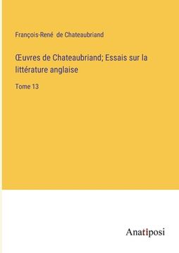 portada OEuvres de Chateaubriand; Essais sur la littérature anglaise: Tome 13 (in French)