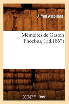 portada Mémoires de Gaston Phoebus, (Éd.1867) (in French)