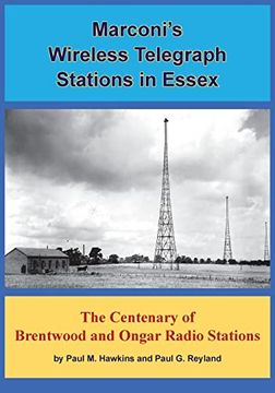 portada Marconi's Wireless Telegraph Stations in Essex: The Centenary of Brentwood and Ongar Radio Stations