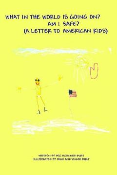 portada what in the world is going on? am i safe?: a letter to american kids (en Inglés)