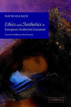 portada Ethics and Aesthetics in European Modernist Literature: From the Sublime to the Uncanny (in English)