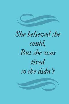 portada She believed she could, But she was tired so she didn't (en Inglés)