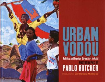 portada Urban Vodou: Politics and Popular Street Art in Haiti