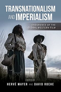 portada Transnationalism and Imperialism: Endurance of the Global Western Film (New Directions in National Cinemas) (in English)