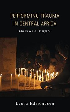 portada Performing Trauma in Central Africa: Shadows of Empire (African Expressive Cultures) (en Inglés)