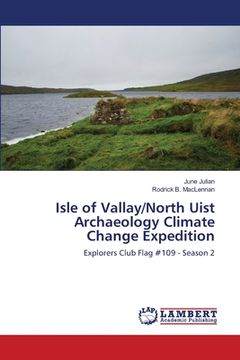 portada Isle of Vallay/North Uist Archaeology Climate Change Expedition (in English)