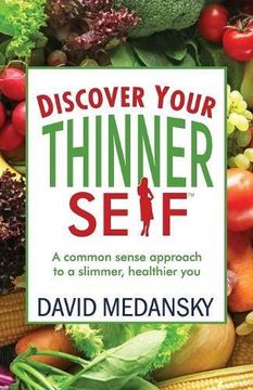 portada Discover Your Thinner Self: A Common-Sense Approach for a Slimmer, Healthier You