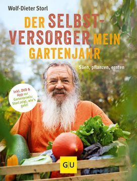 portada Der Selbstversorger: Mein Gartenjahr: Säen, Pflanzen, Ernten. Inkl. Dvd und app zur Gartenpraxis: Storl Zeigt, Wie's Geht! (gu Selbstversorgung) (en Alemán)