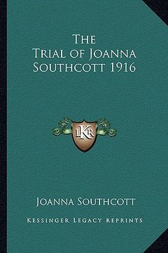 portada the trial of joanna southcott 1916 (en Inglés)