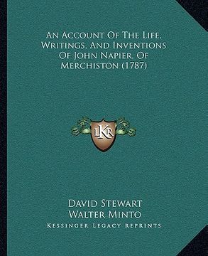 portada an account of the life, writings, and inventions of john napier, of merchiston (1787) (en Inglés)
