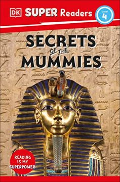 portada Dk Super Readers Level 4 Secrets of the Mummies (in English)