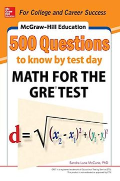 portada Mcgraw-Hill Education 500 Questions to Know by Test Day: Math for the Gre® Test (Mcgraw Hill's Education 500 Questions) 