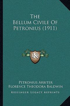 portada the bellum civile of petronius (1911) (en Inglés)