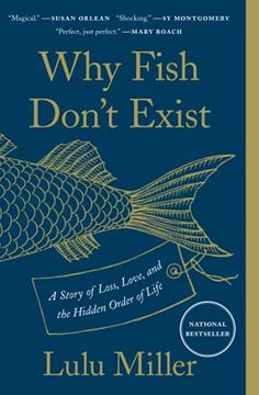 portada Why Fish Don'T Exist: A Story of Loss, Love, and the Hidden Order of Life (en Inglés)