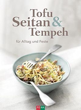 portada Tofu Seitan & Tempeh: Für Alltag und Feste (en Alemán)