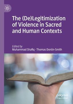 portada The (De)Legitimization of Violence in Sacred and Human Contexts