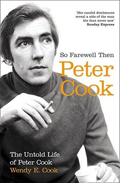 portada So Farewell Then: The Biography of Peter Cook (in English)