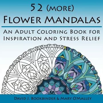 portada 52 (more) Flower Mandalas: An Adult Coloring Book for Inspiration and Stress Relief (en Inglés)