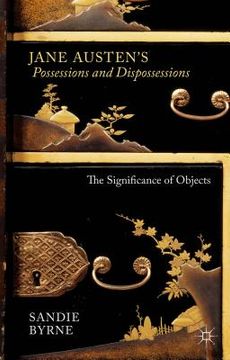 portada Jane Austen's Possessions and Dispossessions: The Significance of Objects