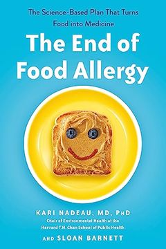 portada The End of Food Allergy: The Science-Based Plan That Turns Food into Medicine (en Inglés)