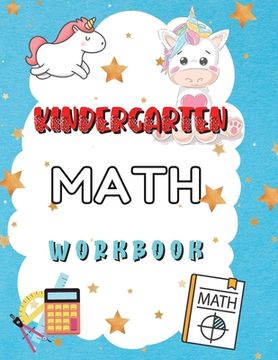 portada Kindergarten Math Workbook: Worksheets + Addition and Subtraction Activities for Kindergarten and 1st Grade Workbook Age 5-7