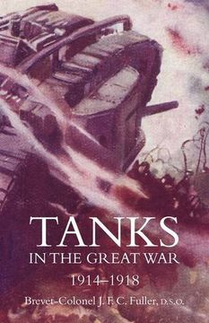 portada tanks in the great war 1914-18 (en Inglés)
