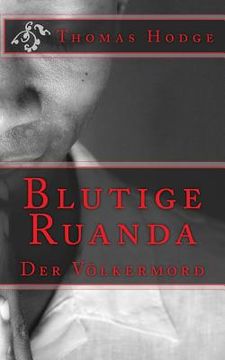 portada Blutige Ruanda: Der Völkermord (in German)