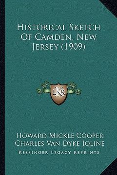 portada historical sketch of camden, new jersey (1909) (en Inglés)